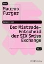 Maurus Furger: Der Mistrade-Entscheid der SIX Swiss Exchange, Buch