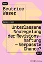 Beatrice Waser: Unterlassene Neuregelung der Revisionshaftung ¿ Verpasste Chance?, Buch