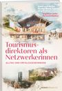 Hansruedi Müller: Tourismusdirektoren als Netzwerkerinnen, Buch