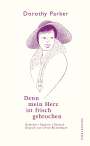 Dorothy Parker: Denn mein Herz ist frisch gebrochen, Buch
