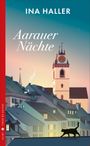 Ina Haller: Aarauer Nächte, Buch