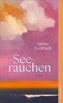 "Seerauchen", Sabine Eschbach, Roman. Abstrakte, bunte Malerei mit orange, rosa und violetten Wolken.
