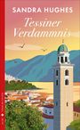 „Sandra Hughes: Tessiner Verdammnis“. Illustration: Turm, See, Berge, Vögel am Himmel, Stadt im Hintergrund.