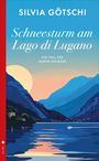 Titel: "Schneesturm am Lago di Lugano". Autor: Silvia Götschi. Illustration: See mit Bergen im Sonnenuntergang.