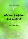 Anika Dorothea: Mein Leben als Licht, Buch