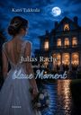 Texte: Katri Takkula, Julias Rache und der blaue Moment, Paramon.  
Eine Frau im Hochzeitskleid vor einem beleuchteten Herrenhaus bei Vollmond.