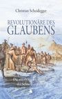 Christian Scheidegger: Revolutionäre des Glaubens, Buch