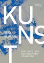 KUNST UND GLAUBE. Eine Theologie des kreativen Schaffens. Makoto Fujimura. Abstrakte blaue und graue Pinselstriche.