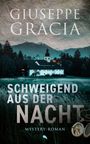 Buchtitel: "Schweigend aus der Nacht". Autor: "Giuseppe Gracia". Düstere Landschaft mit Kirche im Hintergrund. Mystery-Roman.