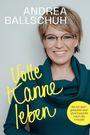 Andrea Ballschuh: Volle Kanne leben, Buch