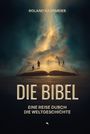 Roland Hardmeier: Die Bibel. Eine Reise durch die Weltgeschichte., Buch