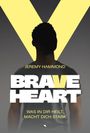 JEREMY HAMMOND, BRAVE HEART. Was in dir heilt, macht dich stark. Silhouette vor gelbem V.