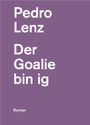 Pedro Lenz: Der Goalie bin ig, Buch