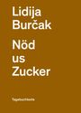 Lidija Bur¿ak: Nöd us Zucker, Buch