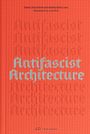 Andrew Santa Lucia: Antifascist Architecture, Buch