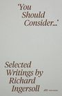 "You Should Consider..." und "Selected Writings by Richard Ingersoll". Unten rechts steht "PARK BOOKS" mit einem kleinen Logo.