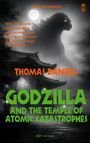 Thomas Daniell: Godzilla and the Temple of Atomic Catastrophes, Buch
