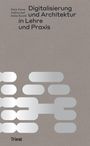 : Digitalisierung und Architektur in Lehre und Praxis, Buch