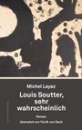 Michel Layaz: Louis Soutter, sehr wahrscheinlich, Buch