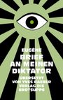 Eugène o. A.: Brief An Meinen Diktator, Buch