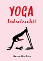 Marion Deuchars: Yoga - Federleicht!, Buch