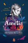 Ashley Schumacher: Amelia. Alle Seiten des Lebens, Buch