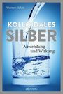 Werner Kühni: Kolloidales Silber, Buch