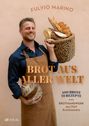 "FULVIO MARINO. BROT AUS ALLER WELT. 400 BROTE, 70 REZEPTE. BROTHANDWERK aus fünf Kontinenten." 

Ein Mann mit Schürze hält Brote.