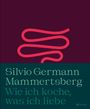 „Silvio Germann Mammertsberg: Wie ich koche, was ich liebe.“ Oben eine rote, geschwungene Linie auf dunklem Hintergrund.