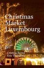 Cristina Berna: Christmas Market Luxembourg, Buch