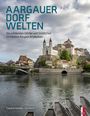 **Aargauer Dorfwelten**  
Die schönsten Dörfer und Städtchen im Kanton Aargau entdecken  
Szene: Fluss, Brücke, Kirche auf Hügel.
