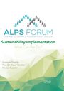 : Tagungsband Alps Forum 2023: Sustainability Implementation, Buch