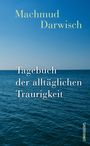 Machmud Darwisch: Tagebuch der alltäglichen Traurigkeit, Buch