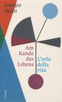 Giorgio Orelli: Am Rande des Lebens / L'orlo della Vita, Buch