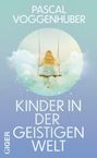 "Pascal Voggenhuber, Kinder in der geistigen Welt, Giger." Mädchen schaukelt in Wolken, umgeben von Sternen.