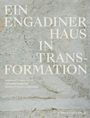 Text: „Ein Engadiner Haus in Transformation.“ Darunter Namen: Magdalena Wallhoff, Lena Breitenborn, Charlotte Schoenberger. Im Hintergrund eine Mauerstruktur.