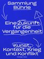 "Sammlung Bührle. Eine Zukunft für die Vergangenheit. Kunst, Kontext, Krieg und Konflikt." Weiße Schrift auf blauem Hintergrund, umgeben von handgezeichneten Pfeilen und Kreisen.