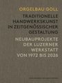 „ORGEBAU GOLL: Traditionelle Handwerkskunst in zeitgenössischer Gestaltung. Neubauprojekte von 1972 bis 2026.“ Grauer Hintergrund.