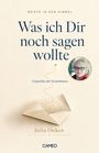 „Was ich Dir noch sagen wollte“. Foto einer älteren Frau, geöffneter Briefumschlag. Buch von Julia Onken.