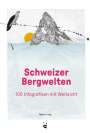 Fabian Lang: Schweizer Bergwelten, Buch