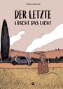 "Der letzte löscht das Licht" von Tobias Aeschbacher. Illustration: Ein Feld, ein Auto, drei Personen, Zypresse im Hintergrund.