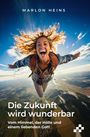 "Marlon Heins. Die Zukunft wird wunderbar. Vom Himmel, der Hölle und einem liebenden Gott." Frau lächelt beim Skydiving.