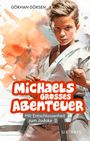 Göksen Gökhan: Michaels grosses Abenteuer - Mit Entschlossenheit zum Judoka, Buch
