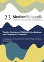 : Visuelle Kompetenz: Bilddidaktische Zugänge zum Umgang mit Fotografie, Buch