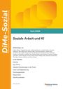 DiMe-Sozial, Heft 1/2026, "Soziale Arbeit und KI", Autorenliste, Rubriken: Editorial, Forschung, Diskurs, ISSN: 2813-947X.