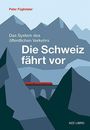 Titel: "Die Schweiz fährt vor". Autor: Peter Füglistaler. Illustration: Berglandschaft mit rotem Zug. Verlag: NZZ Libro.