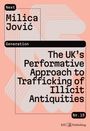 Milica Jovi¿: The UK's Performative Approach to Trafficking of Illicit Antiquities, Buch