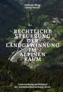 Oben: "Andreas Abegg, Oliver Streiff". Titel: "Rechtliche Steuerung der Landgewinnung im alpinen Raum". Darunter: "Untersuchung am Beispiel der Autobahnüberdeckung Airolo". Luftaufnahme einer alpinen Landschaft mit Autobahn und Wäldern.