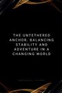 Emmanuel Joseph: The Untethered Anchor, Balancing Stability and Adventure in a Changing World, Buch