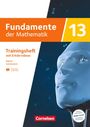 : Fundamente der Mathematik 13. Schuljahr - Ausgabe Bayern 2023 - Trainingsheft mit Medien und Online-Abiturtraining, Buch